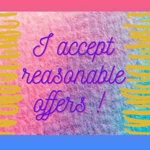 I accept reasonable offers !